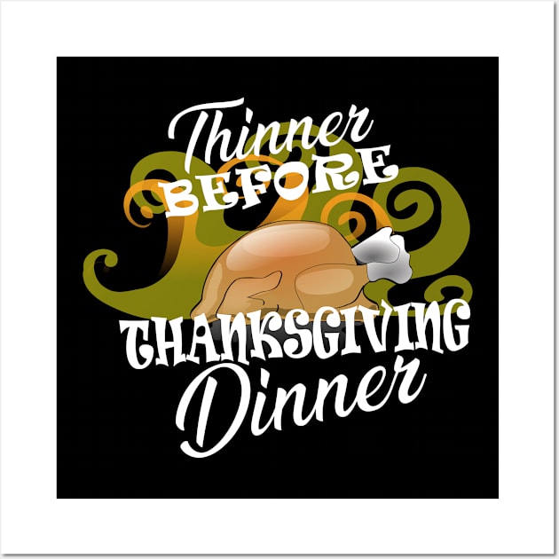 Thanksgiving - Thinner before thanksgiving dinner Wall Art by KC Happy Shop